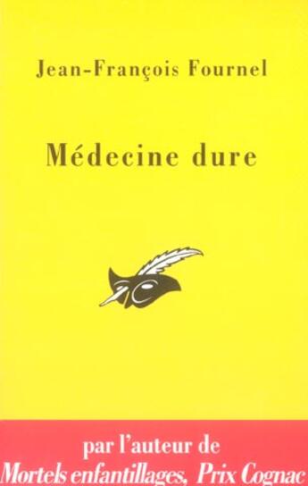 Couverture du livre « Médecine dure » de Jean-François Fournel aux éditions Editions Du Masque