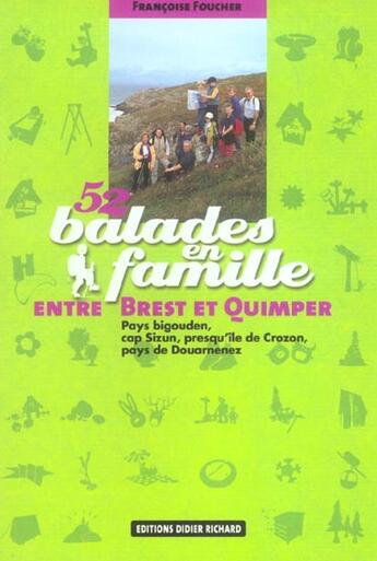 Couverture du livre « 52 balades en famille entre brest et quimper - pays bigouden, cap sizun, presqu'ile de crozon, pays » de Francoise Foucher aux éditions Glenat