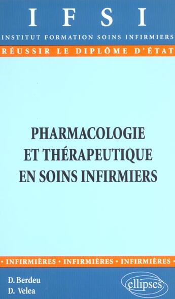 Couverture du livre « Pharmacologie et therapeutique en soins infirmiers - n 21 » de Berdeu/Velea aux éditions Ellipses