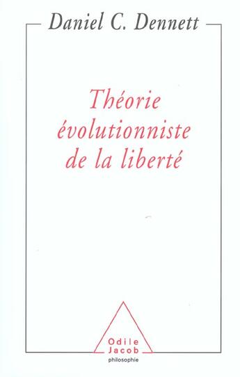 Couverture du livre « Théorie évolutionniste de la liberté » de Daniel C. Dennett aux éditions Odile Jacob