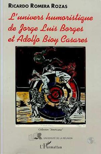 Couverture du livre « L'univers humoristique de jorge luis borges et adolfo bioy casares » de Ricardo Romera Rozas aux éditions L'harmattan