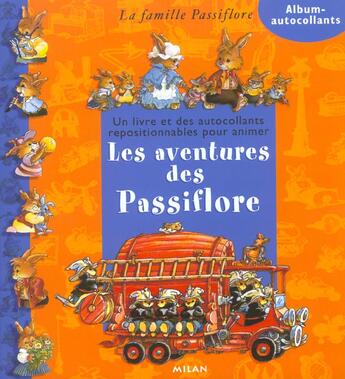 Couverture du livre « La famille Passiflore : en route pour une aventure : Album-Autocollants » de Genevieve Huriet et Loic Jouannigot aux éditions Milan