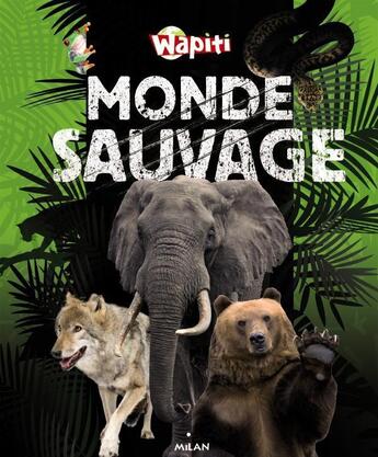 Couverture du livre « Le monde sauvage » de Jinny Johnson aux éditions Milan