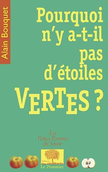 Couverture du livre « Pourquoi n'y a-t-il pas d'etoiles vertes ? » de Alain Bouquet aux éditions Le Pommier