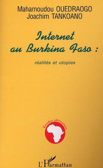 Couverture du livre « Internet au burkina faso : realites et utopies » de Tankoano/Ouedraogo aux éditions L'harmattan