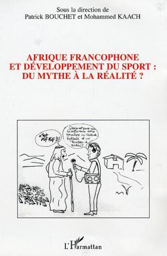 Couverture du livre « Afrique francophone et développement du sport du mythe à la réalité ? » de Mohammed Kaach aux éditions L'harmattan