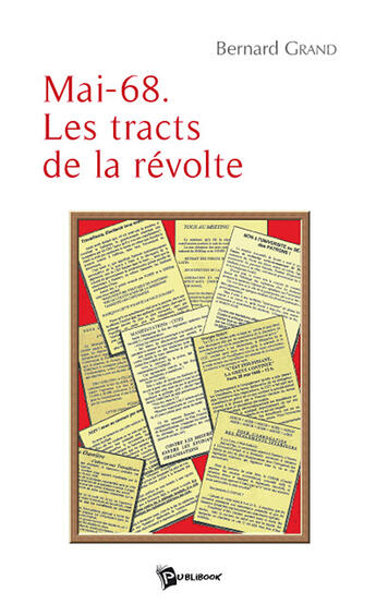 Couverture du livre « Mai-68 ; les tracts de la révolte » de Grand/Bernard aux éditions Publibook