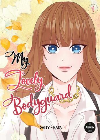 Couverture du livre « My lovely bodyguard Tome 1 » de Nata et Daisy aux éditions Sikku