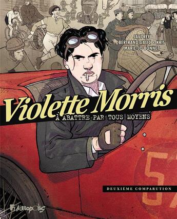 Couverture du livre « Violette Morris ; à abattre par tous les moyens Tome 2 : deuxième comparution » de Kris et Marie-Jo Bonnet et Javi Rey et Bertrand Garlic aux éditions Futuropolis