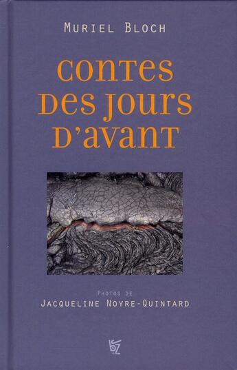 Couverture du livre « Contes des jours d'avant » de Muriel Bloch et Jacqueline Noyre-Quintard aux éditions Jbz Et Cie