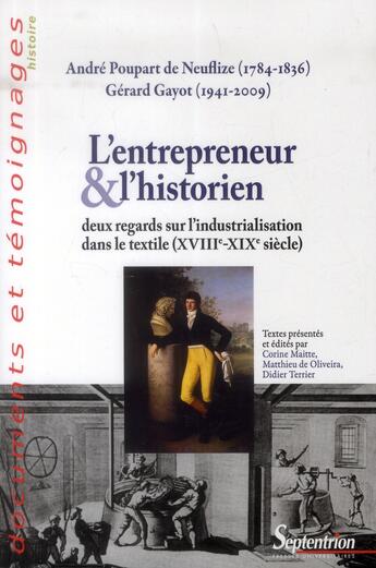 Couverture du livre « L''entrepreneur et l''historien - deux regards sur l''industrialisation dans le textile (xviiie-xixe » de Gayot aux éditions Pu Du Septentrion