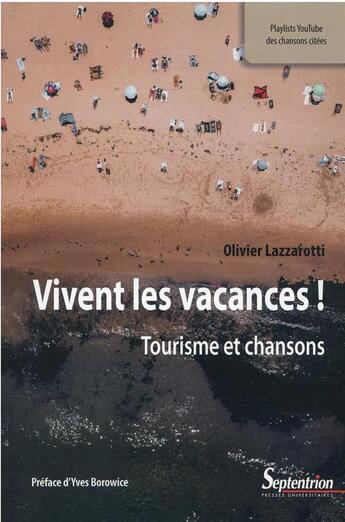 Couverture du livre « Vivent les vacances ! tourisme et chansons » de Olivier Lazzarotti aux éditions Pu Du Septentrion