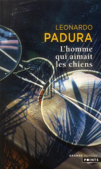 Couverture du livre « L'homme qui aimait les chiens » de Leonardo Padura aux éditions Points