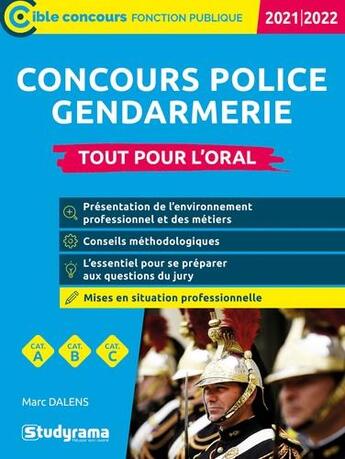 Couverture du livre « Concours police gendarmerie ; tout pour l'oral (édition 2021/2022) » de Marc Dalens aux éditions Studyrama