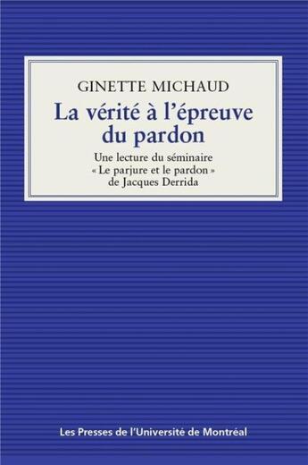 Couverture du livre « La vérité à l'épreuve du pardon ; une lecture du séminaire 