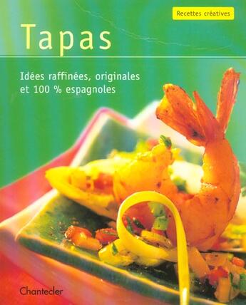 Couverture du livre « Recettes Creatives : Tapas » de Beatrice Aepli aux éditions Chantecler