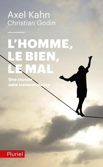 Couverture du livre « L'homme, le bien, le mal » de Godin/Kahn aux éditions Pluriel