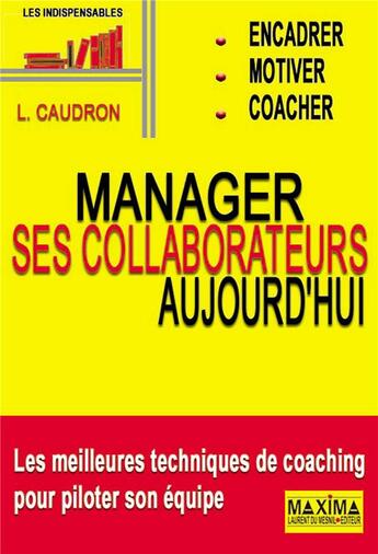 Couverture du livre « Manager ses collaborateurs aujourd'hui » de Laurent Caudron aux éditions Maxima