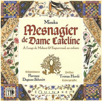 Couverture du livre « Le mesnagier de dame Cateline ; à l'usage de Mahaut & Enguerrand, ses enfants » de Mincka aux éditions Equinoxe