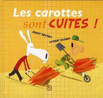 Couverture du livre « Les carottes sont cuites ! » de Laurent Richard et Benoit Broyart aux éditions Beluga