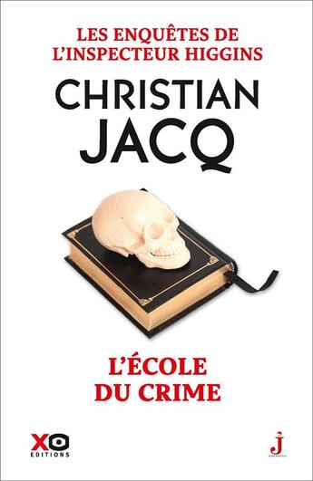 Couverture du livre « Les enquêtes de l'inspecteur Higgins Tome 23 : l'école du crime » de Christian Jacq aux éditions Xo