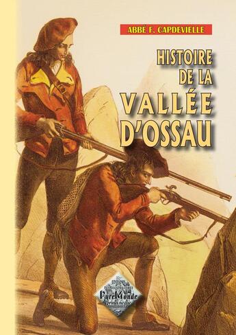 Couverture du livre « Histoire de la vallée d'Ossau (édition 2011) » de F. Capdevielle aux éditions Editions Des Regionalismes