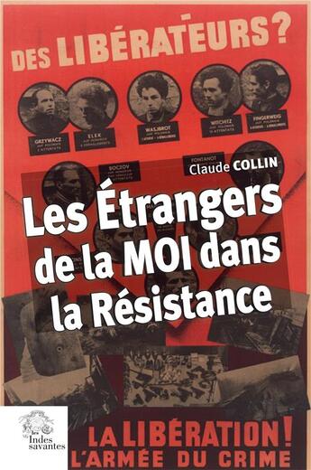 Couverture du livre « Les étrangers de la MOI dans la Résistance » de Claude Collin aux éditions Les Indes Savantes