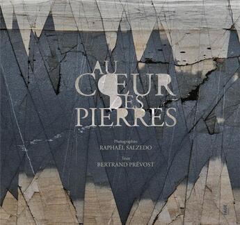 Couverture du livre « Au coeur des pierres » de Bertrand Prevost et Raphael Salzedo aux éditions Fage