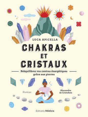 Couverture du livre « Chakras et cristaux : rééquilibrez vos centres énergétiques grâce aux pierres » de Alessandra De Cristofaro et Luca Apicella aux éditions Medicis