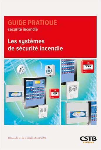 Couverture du livre « Les systemes de securite incendie - comprendre le role et l'organisation d'un ssi » de Csd Et Associes aux éditions Cstb