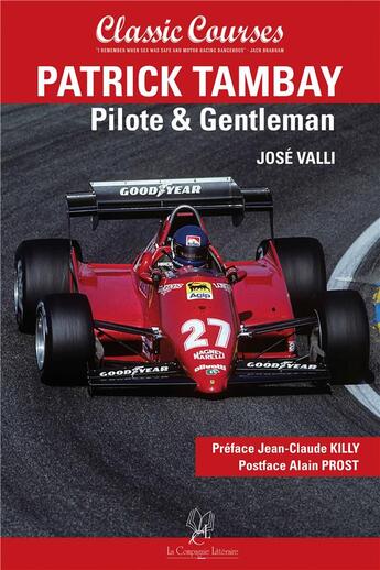 Couverture du livre « Patrick tambay - pilote & gentleman » de Valli Jose aux éditions La Compagnie Litteraire