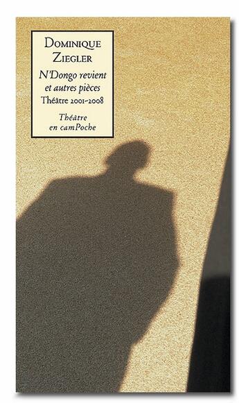 Couverture du livre « N'dongo revient et autres pièces » de Dominique Ziegler aux éditions Bernard Campiche