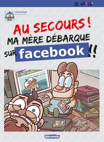 Couverture du livre « Au secours ! ma mère débarque sur Facebook !! » de Carles Ponsi aux éditions Paquet