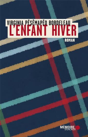 Couverture du livre « L'enfant hiver » de Virginia Pesemapeo Bordeleau aux éditions Memoire D'encrier