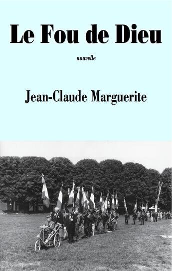 Couverture du livre « Le fou de Dieu » de Jean-Claude Marguerite aux éditions Ibooktheque