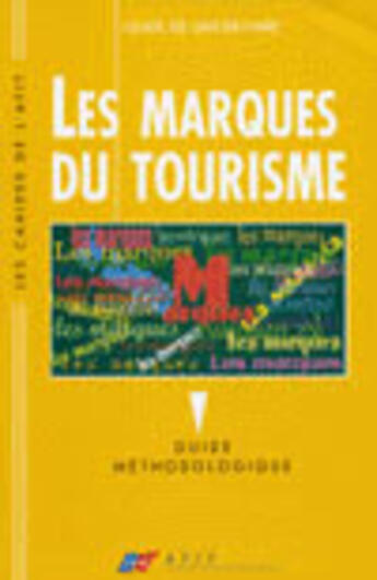 Couverture du livre « Les Marques  Du Tourisme » de Arino Didier aux éditions Afit