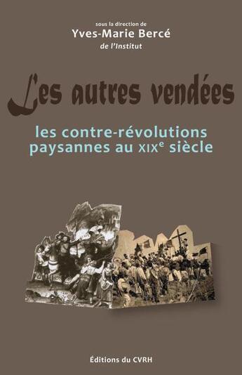 Couverture du livre « Les autres Vendées ; les contre-révolutions paysannes » de  aux éditions Cvrh