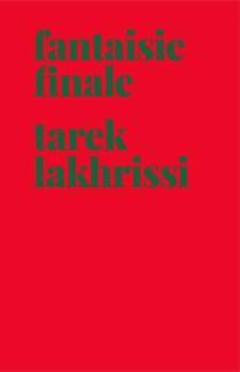 Couverture du livre « Fantaisie finale » de Tarek Lakhrissi aux éditions Cneai