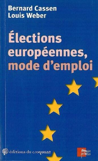 Couverture du livre « Élections européennes, mode d'emploi » de Louis Weber et Bernard Cassen aux éditions Croquant