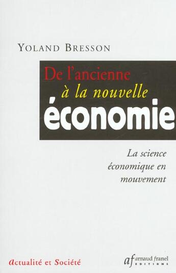 Couverture du livre « De l'ancienne a la nouvelle economie » de Bresson/Yoland aux éditions Sefi