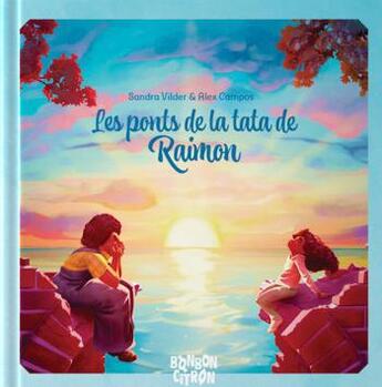 Couverture du livre « Les ponts de la tata de Raimon » de Sandra Vilder aux éditions Bonbon Citron