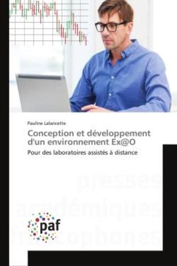 Couverture du livre « Conception et developpement d'un environnement ex o - pour des laboratoires assistes a distance » de Lalancette Pauline aux éditions Presses Academiques Francophones