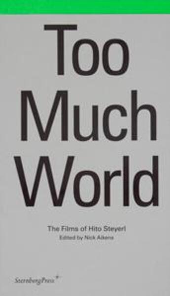 Couverture du livre « Too much world ; the films of Hite Steyerl » de Nick Aikens aux éditions Sternberg Press