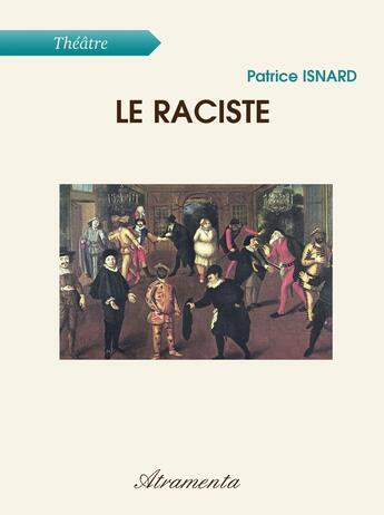 Couverture du livre « Le Raciste » de Patrice Isnard aux éditions Atramenta