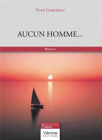 Couverture du livre « Aucun homme... » de Yves Gaboriau aux éditions Verone