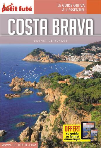 Couverture du livre « Costa brava 2017 carnet petit fute + offre num (édition 2017) » de Collectif Petit Fute aux éditions Le Petit Fute