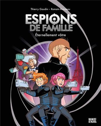 Couverture du livre « Espions de famille Tome 7 : éternellement vôtre » de Romain Ronzeau et Thierry Gaudin aux éditions Bande D'ados