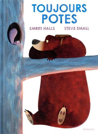 Couverture du livre « Toujours potes » de Smriti Halls et Steve Small aux éditions Sarbacane