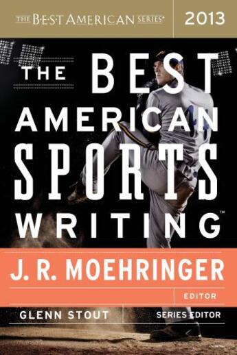 Couverture du livre « The Best American Sports Writing 2013 » de Glenn Stout aux éditions Houghton Mifflin Harcourt