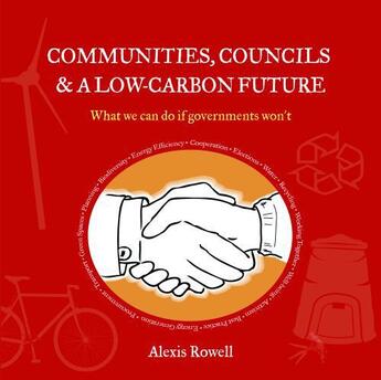 Couverture du livre « Communities, Councils and a Low Carbon Future » de Rowell Alexis aux éditions Uit Cambridge Ltd.